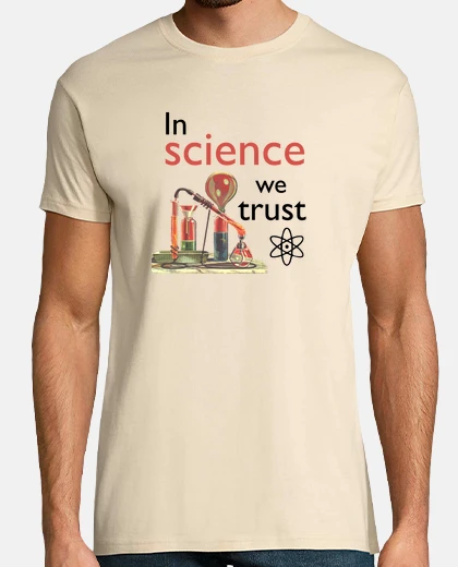 Tee-shirt dans la science nous faisons confiance