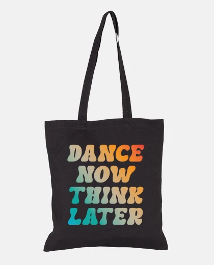 Sac danse maintenant pense plus tard