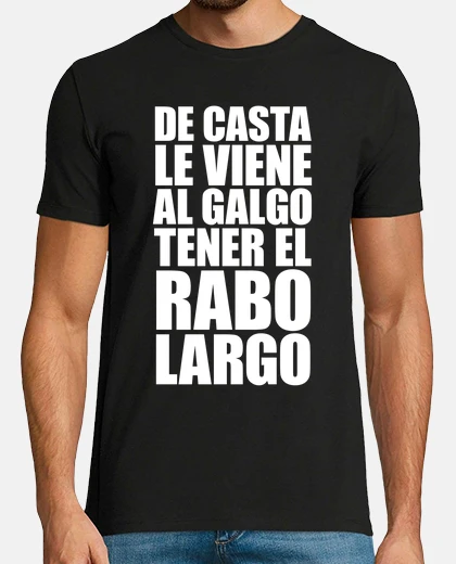Camiseta De Casta le viene al Galgo