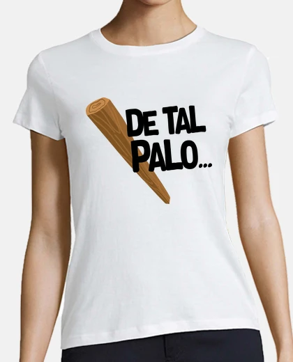 Camiseta De Tal Palo...