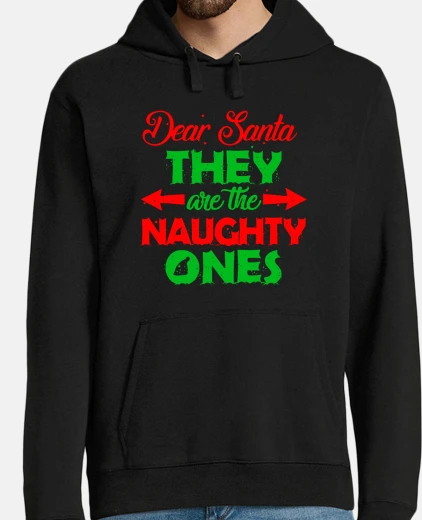 Dear Santa They Are The Naughty Ones
