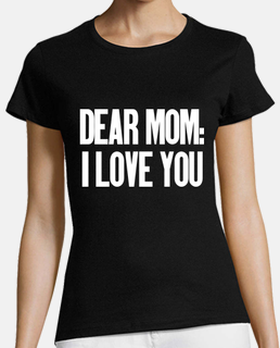 Dear Mom I Love You