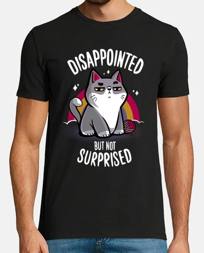 Tee-shirt déçu mais not surpris