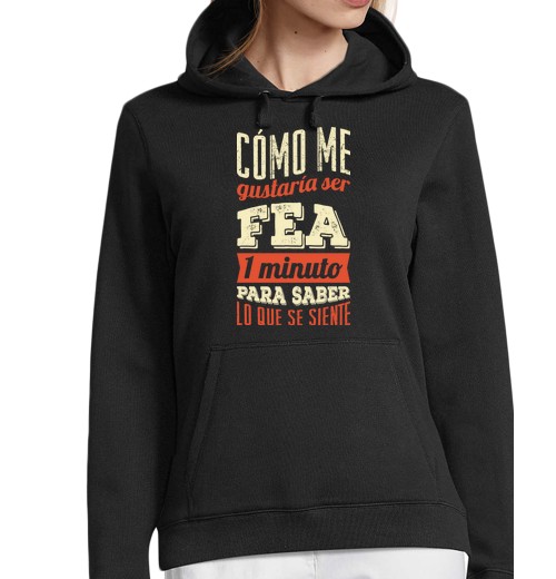 Sudadera Con Capucha Para Mujer Fea Por Un Minuto laTostadora