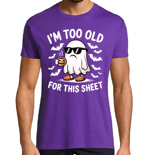 Im too old for this shit Halloween gift Im too old for this shit Halloween gift