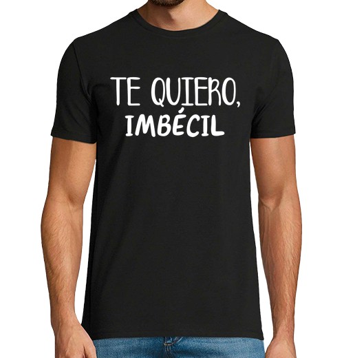 Camiseta Hombre Manga Corta te quiero imbécil navidad y san Valentí laTostadora