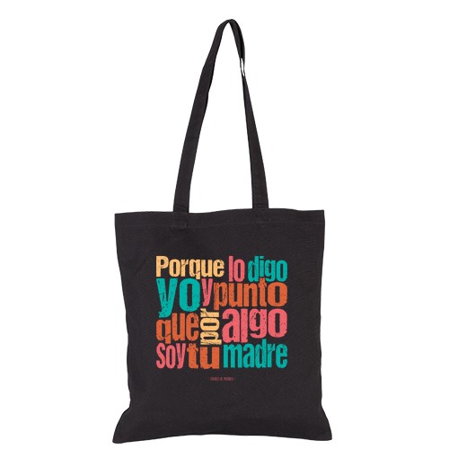 Bolsa De Tela Porque lo digo yo - Frases de Madres laTostadora