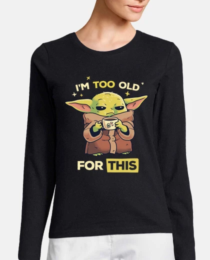 Camiseta Demasiado viejo bebé yoda grogu