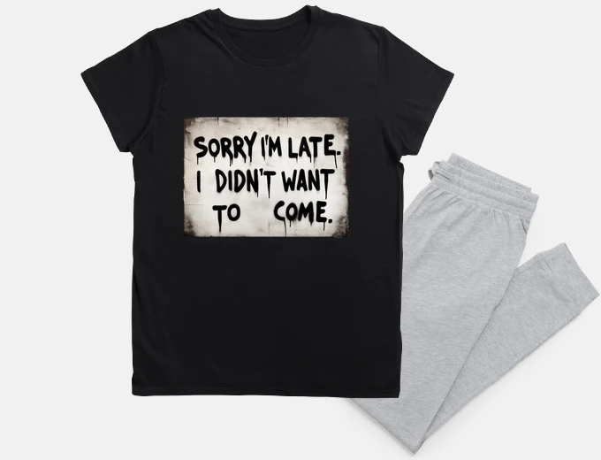 Pyjama désolé je suis en retard je ne voulais 