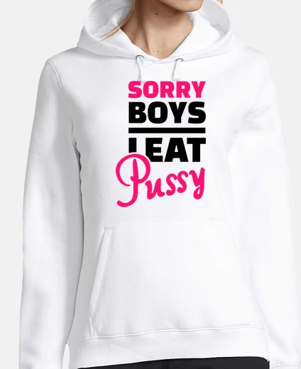 Sweat désolé les garçons je mange la chatte