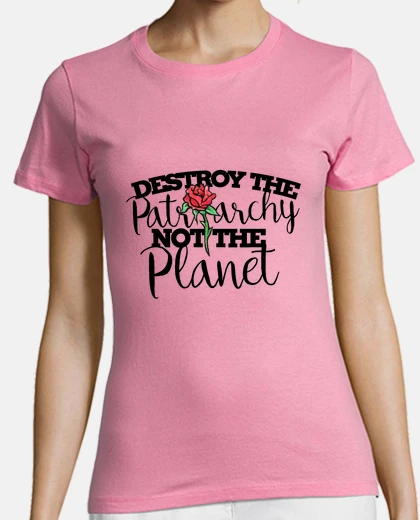 Playera destruir el patriarcado no el planeta