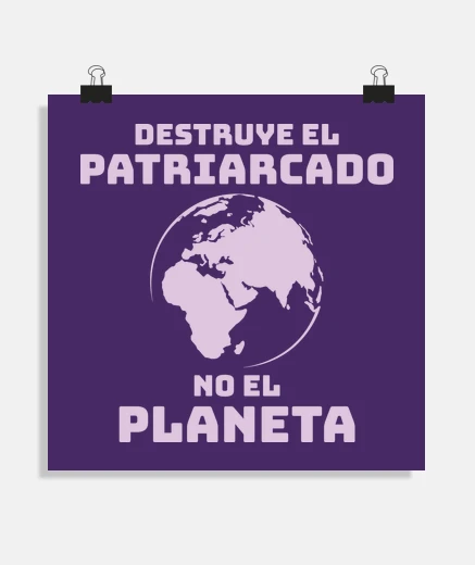 Póster DESTRUYE EL PATRIARCADO, NO EL PLANETA