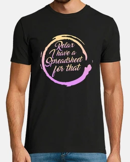 détendez-vous j&#39;ai une feuille de calcul pour cette chemise cadeau de comptable bureau humour fi