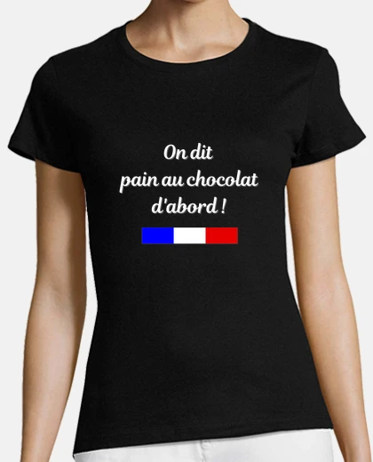 T-shirt diciamo pain au chocolat