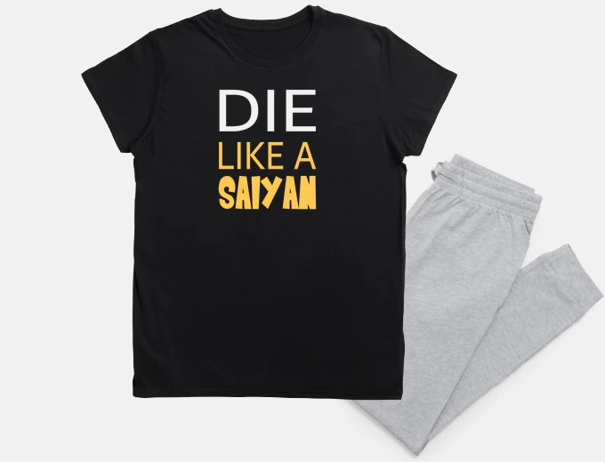 Pyjama die like a saiyan die like a saiyan