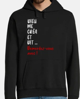 Dieu me créa et dit ..DEMERDEZ-VOUS AVE
