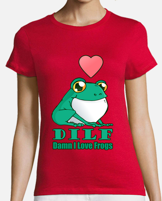 Damn I Love Frogs' Funny DILF Tshirt