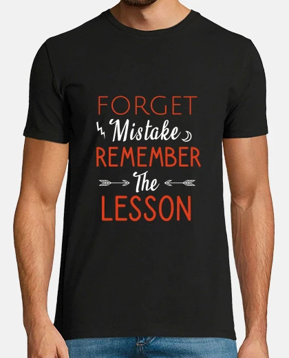 T-shirt dimentica l39errore ricorda la lezione