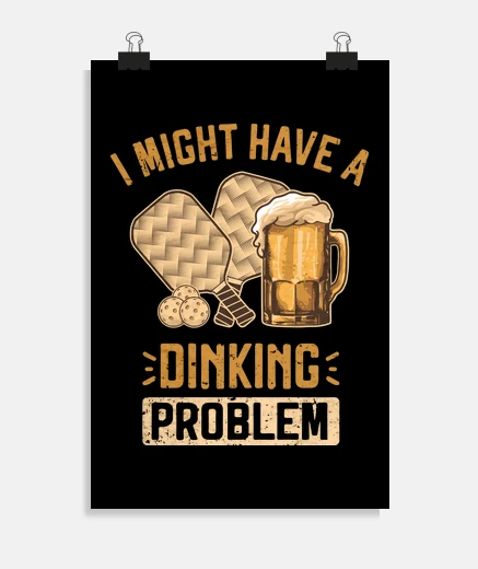 Poster dinking problem pickleball and beer