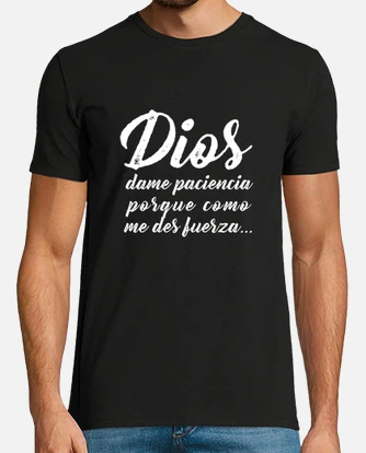 Camiseta dios dame paciencia laTostadora