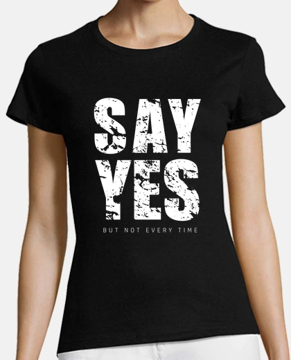 Tee-shirt dire oui mais pas à chaque fois -humour