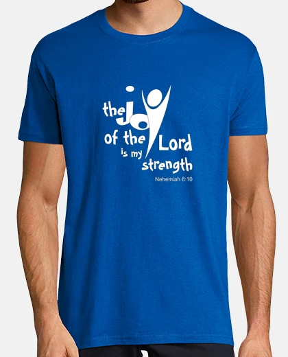 T-shirt disegno cristiano la gioia del signore è la mia forza neemia 8 versetto 10