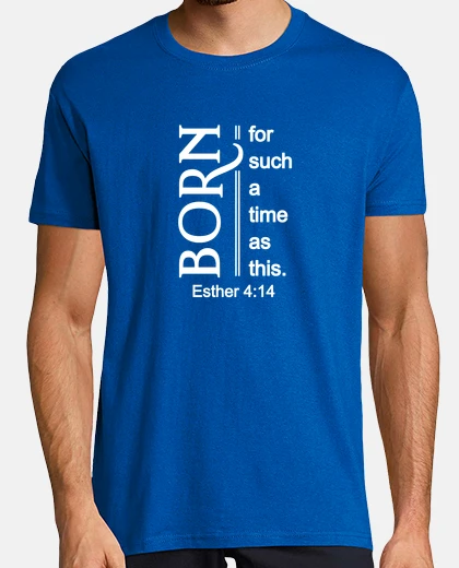 Camiseta diseño cristiano nacido para ahora esther 414