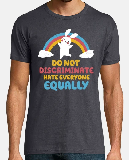 T-shirt do not discriminate hate everyone equally
