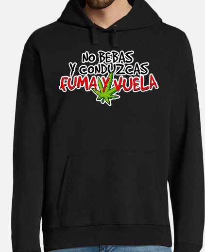 Hoodie Do not drink and drive, the smoke and fly