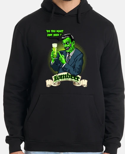 Sudadera Do you want zom beer ?