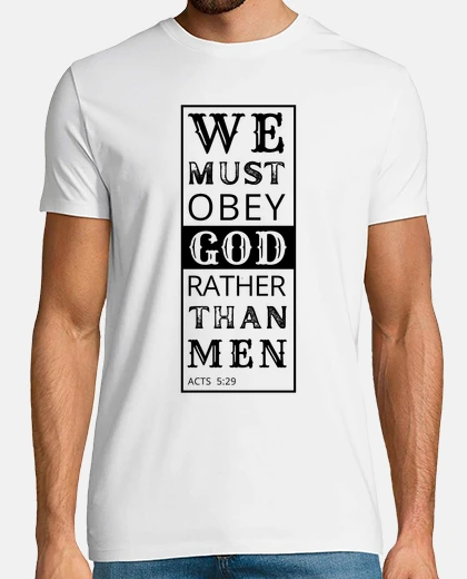 T-shirt dobbiamo obbedire a Dio piuttosto che a