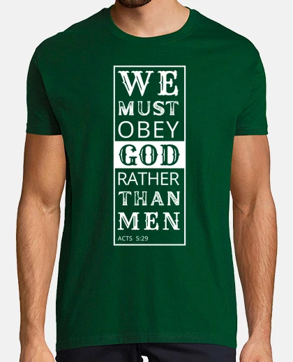 T-shirt dobbiamo obbedire a Dio piuttosto che a