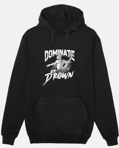 Sudadera dominar o ahogar divertido waterpolo