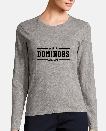 Tee-shirt Dominoes are life !
