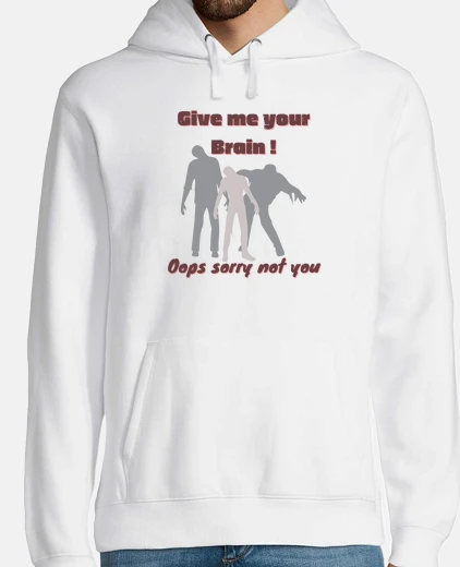 Sweat Donne moi ton cerveau - Zombie Design
