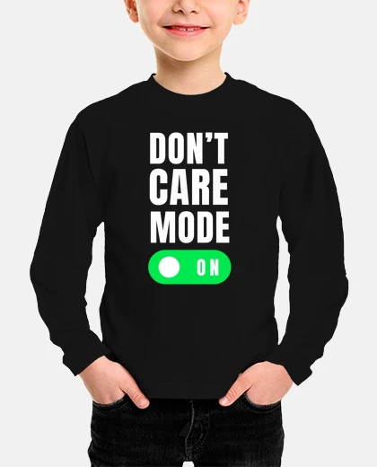 Kids Dont Care mode on funny sarcastic