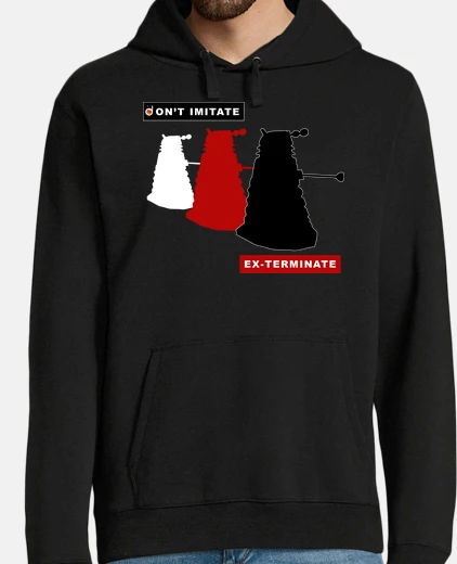 Sudadera Don't imitate, EX-TERMINATE (sudaderas chico y chica)