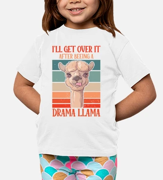 Drama llama ill get over it alpaca camiseta ni | tostadora