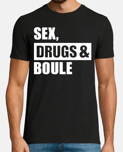 T-shirt droghe sessuali boule