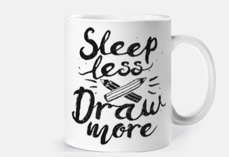 Taza duerme menos dibuja más