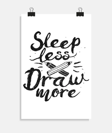 Póster duerme menos dibuja más