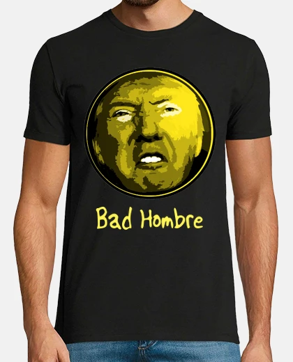 Camiseta dump trump - bad hombre
