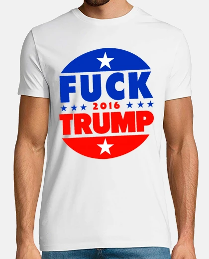 Tee-shirt dump trump - fuck 2016