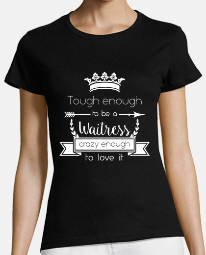Tee-shirt dur comme serveuse