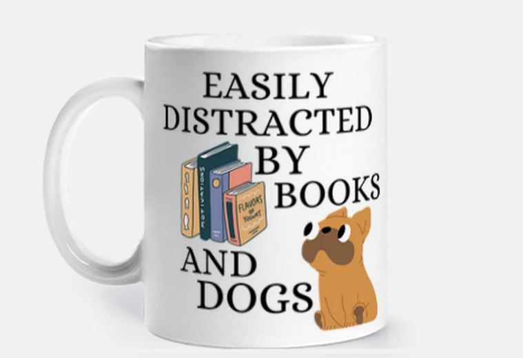 Cup Easily Distracted By Books And Dogs - French Bulldog