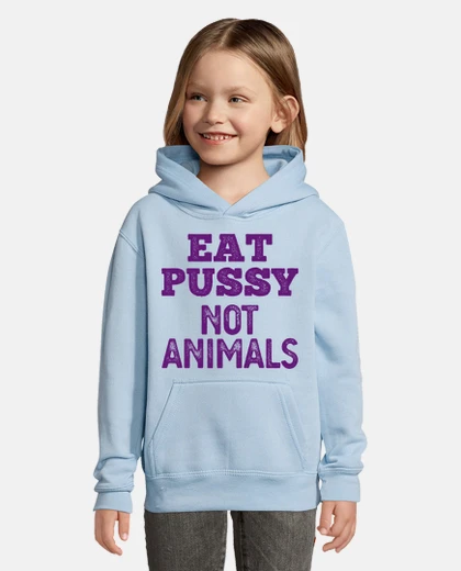 Kids eat pussy not animals