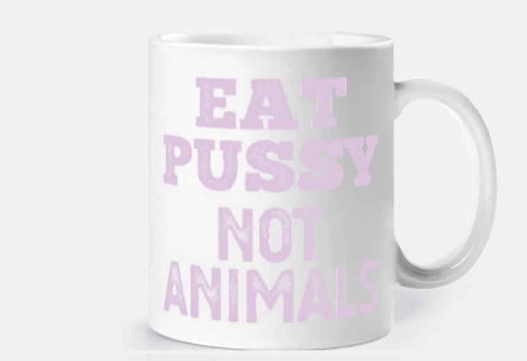 Tazza eat pussy not gli animali