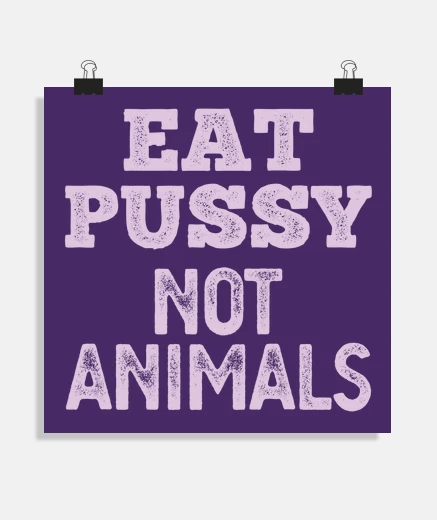 Poster eat pussy not gli animali