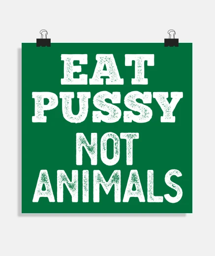 Poster eat pussy not gli animali