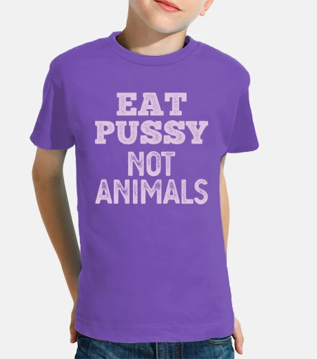 Abbigliamento eat pussy not gli animali